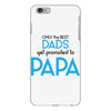 Only the Best Dads get Promoted to Papa iPhone 6 Plus/6s Plus Case