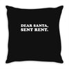 dear santa sent rent Throw Pillow