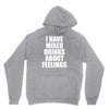 i have mixed drinks about feelings Hoodie