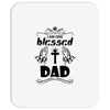 I Am One Blessed Dad Mousepad