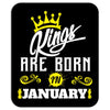 Kings Are Born In January Mousepad
