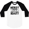 nerd.. 3/4 Sleeve Shirt
