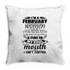 I Am A February Women Throw Pillow