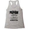 I'm Called Papaw Because I'm Way Too Cool To Be Called Grandfather Racerback Tank