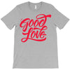 good love T-Shirt