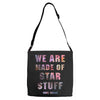 We Are Made of Star Stuff Adjustable Strap Totes