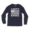 I Dont Kneel Long Sleeve Shirts