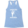 under new management funny Racerback Tank