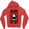 jaw ready for this Zipper Hoodie