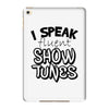 I Speak Fluent Show Tunes iPad Mini 4
