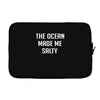 The Ocean Made Me Salty Laptop sleeve