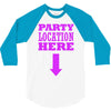 party location here 3/4 Sleeve Shirt