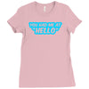 you had me at hello Ladies Fitted T-Shirt