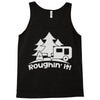 roughin' it roughing trailer camping camp Tank Top
