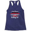 i never dreamed i'd grow up to be a super cute scorpio but here i am k Racerback Tank