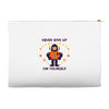 never give up Accessory Pouches