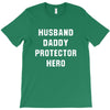 Husband Daddy Protector Hero T-Shirt