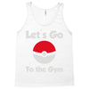 let's go to the gym Tank Top