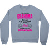 I&rsquo;m Called Grandma Because I&rsquo;m Way Too Cool To Be Called Grandma Crewneck Sweatshirt