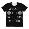 We Are The Weirdos Mister All Over Women's T-shirt