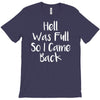 hell was full so i came back T-Shirt