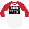 trouble maker 3/4 Sleeve Shirt