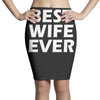 best wife ever Pencil Skirts