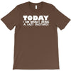 today i am mainly being a lazy bastard T-Shirt