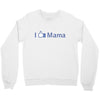 i like mama Crewneck Sweatshirt