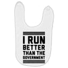 i run better than gorvernment Baby Bibs