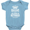 Queens Are Born In October Infant Clothing