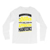 If Things Gets Better With Age Then I Am Approaching Magnificence Long Sleeve Shirts