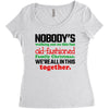 nobody's walking out on this fun old fashioned family christmas we're Women's Triblend Scoop T-shirt