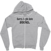 sorry i only date geeks Zipper Hoodie