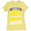If Things Gets Better With Age Then I Am Approaching Magnificence Ladies Fitted T-Shirt