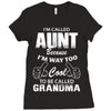 I'm Called Aunt Because I'm Way Too Cool To Be Called Grandma Ladies Fitted T-Shirt