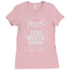 zero hoots given Ladies Fitted T-Shirt