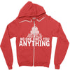 contrary to popular belief, no one owes you anything Zipper Hoodie