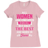 All Women Are Created Equal But Only The Best Are Born In June Ladies Fitted T-Shirt