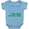 i am your favorite child Baby Bodysuit