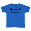math is fun Toddler T-shirt