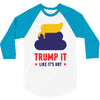 trump it like its hot 3/4 Sleeve Shirt