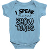 I Speak Fluent Show Tunes Baby Onesie
