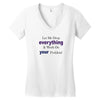 drop everything Women's V-Neck T-Shirt