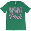 in october we wear pink T-Shirt