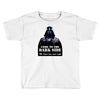 star wars darth vader funny quote we have tea &amp; cakes. Toddler T-shirt