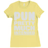 pun pretty much intended Ladies Fitted T-Shirt