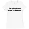 funny t shirt fat people are hard to kidnap tee hilarious shirts Ladies Fitted T-Shirt