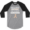 Once a Cancer Patient Now a Cancer Survivor 3/4 Sleeve Shirt