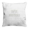 size matters Throw Pillow